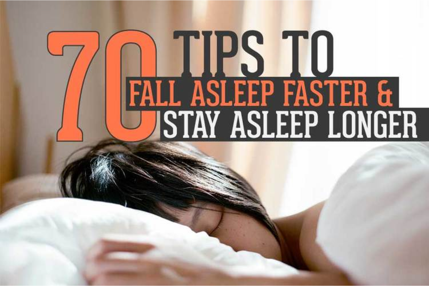 70 Tips to Fall Asleep Faster & Stay Asleep Longer