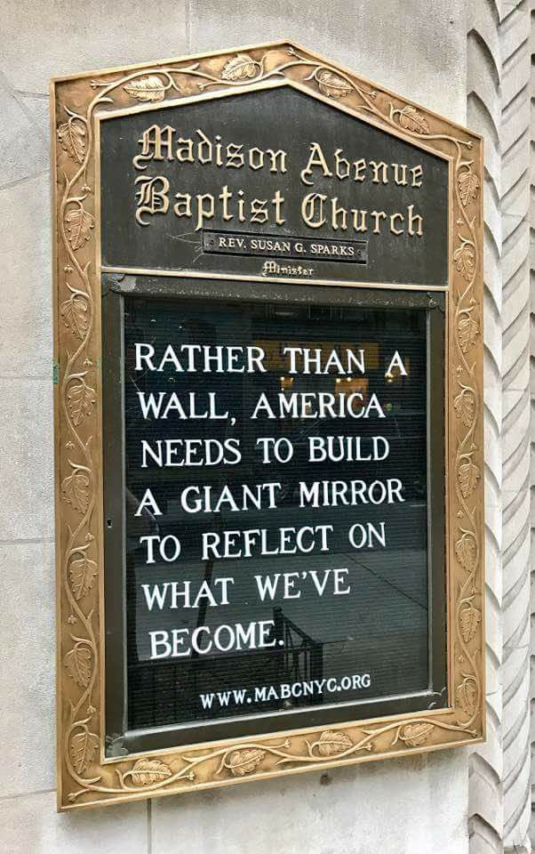 Rather than a Wall, America needs to build a Giant Mirror to reflect on what we've become. 